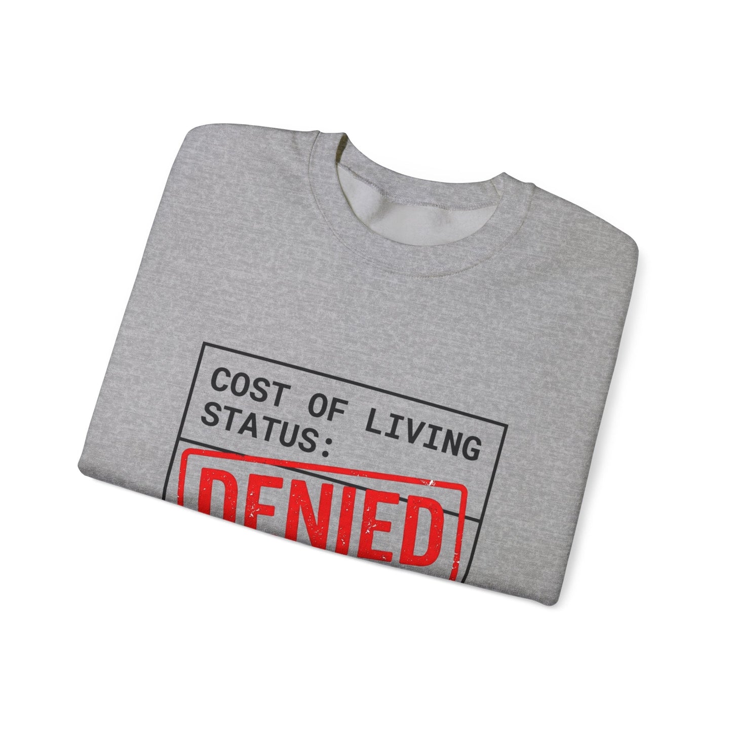 Cost of Living Status: DENIED Sweatshirt | receipt aesthetic, budget humor