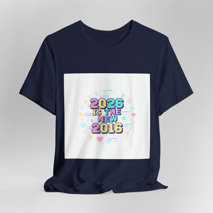 2026 Is The New 2016 Tee | 2010s Nostalgia, vintage internet aesthetic