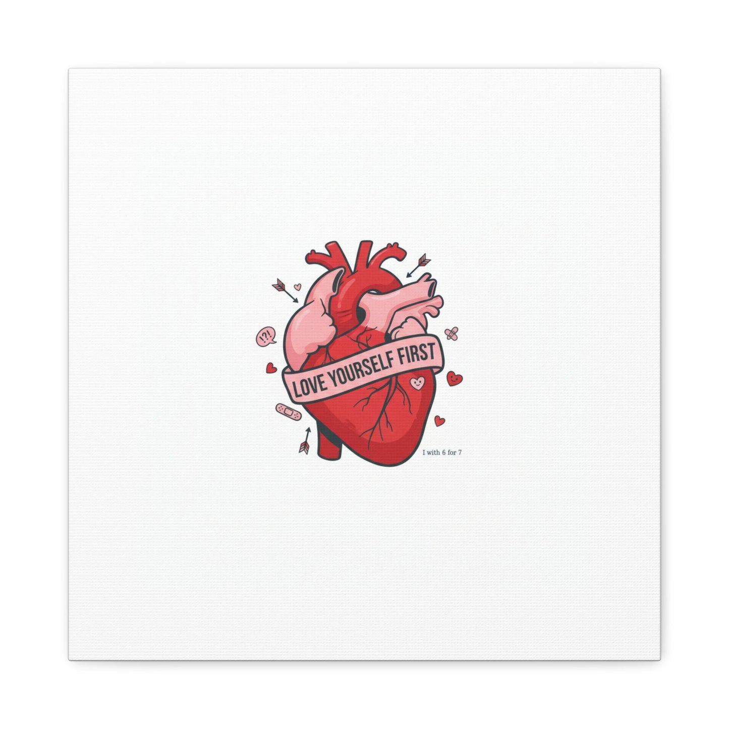 Love Yourself First Canvas, Hearts-with-a-Twist, Anti-Valentine Art