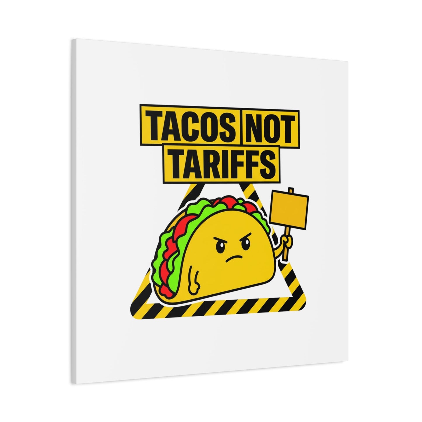 Tacos Not Tariffs Canvas | political taco pun, protest typography