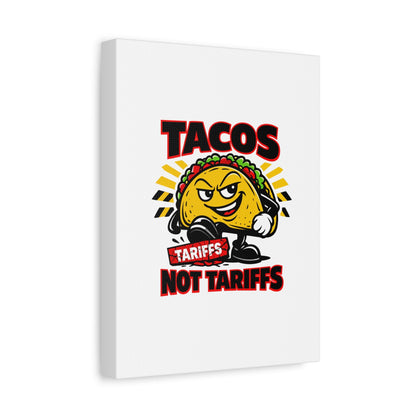 Tacos Not Tariffs Canvas | political taco pun, tariff backtrack meme