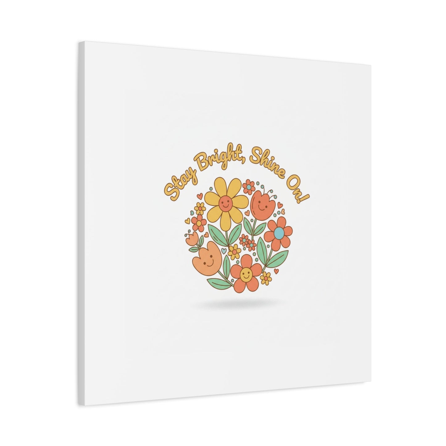 Stay Bright Shine On Canvas | Hopecore, Radical Optimism Wall Art