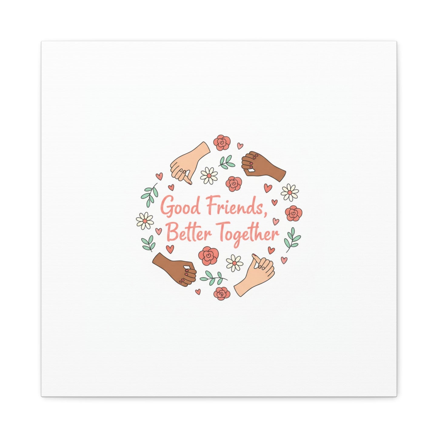 Good Friends Better Together Canvas | Friendship Valentine, Platonic Love