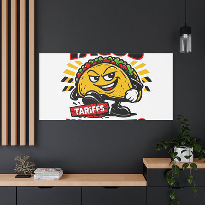 Tacos Not Tariffs Canvas | political taco pun, tariff backtrack meme