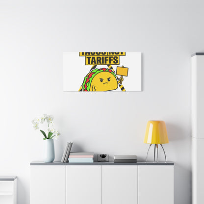Tacos Not Tariffs Canvas | political taco pun, protest typography