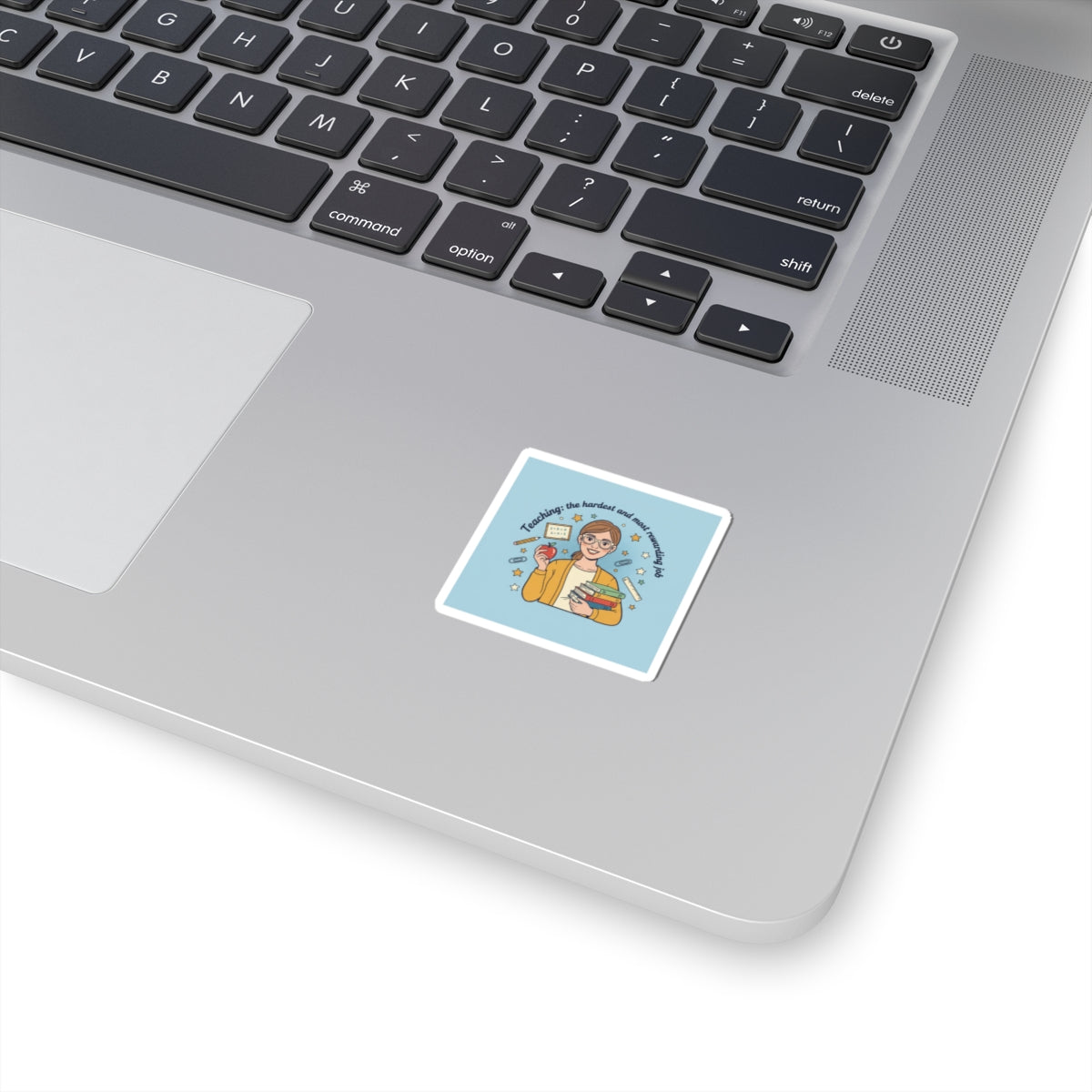Teaching Is the Hardest and Most Rewarding Job Sticker | Teacher Pride, School Humor