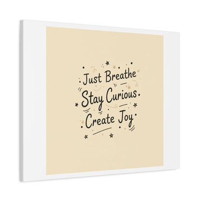 Just Breathe Stay Curious Create Joy Canvas | Messy Handwritten Typography, Doodle Text Art