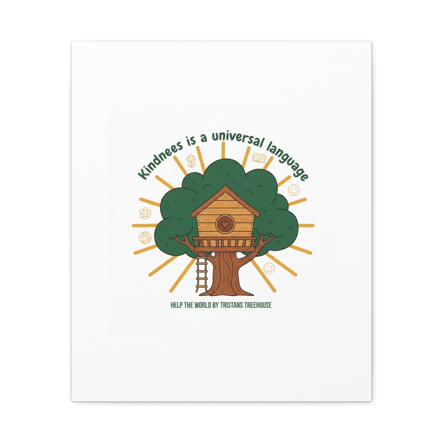 Kindness Is a Universal Language Canvas | Eco Humor, Treehouse Art