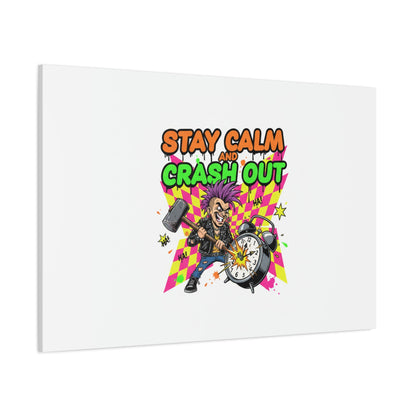 Stay Calm and Crash Out Canvas | neon skate graffiti, meltdown art