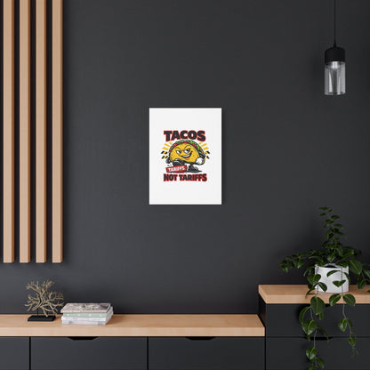 Tacos Not Tariffs Canvas | political taco pun, tariff backtrack meme