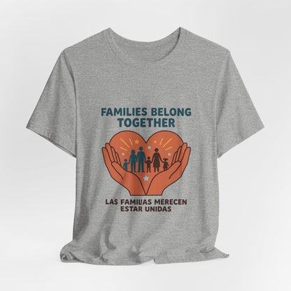 Families Belong Together Tee | family unity, solidaridad, bilingual