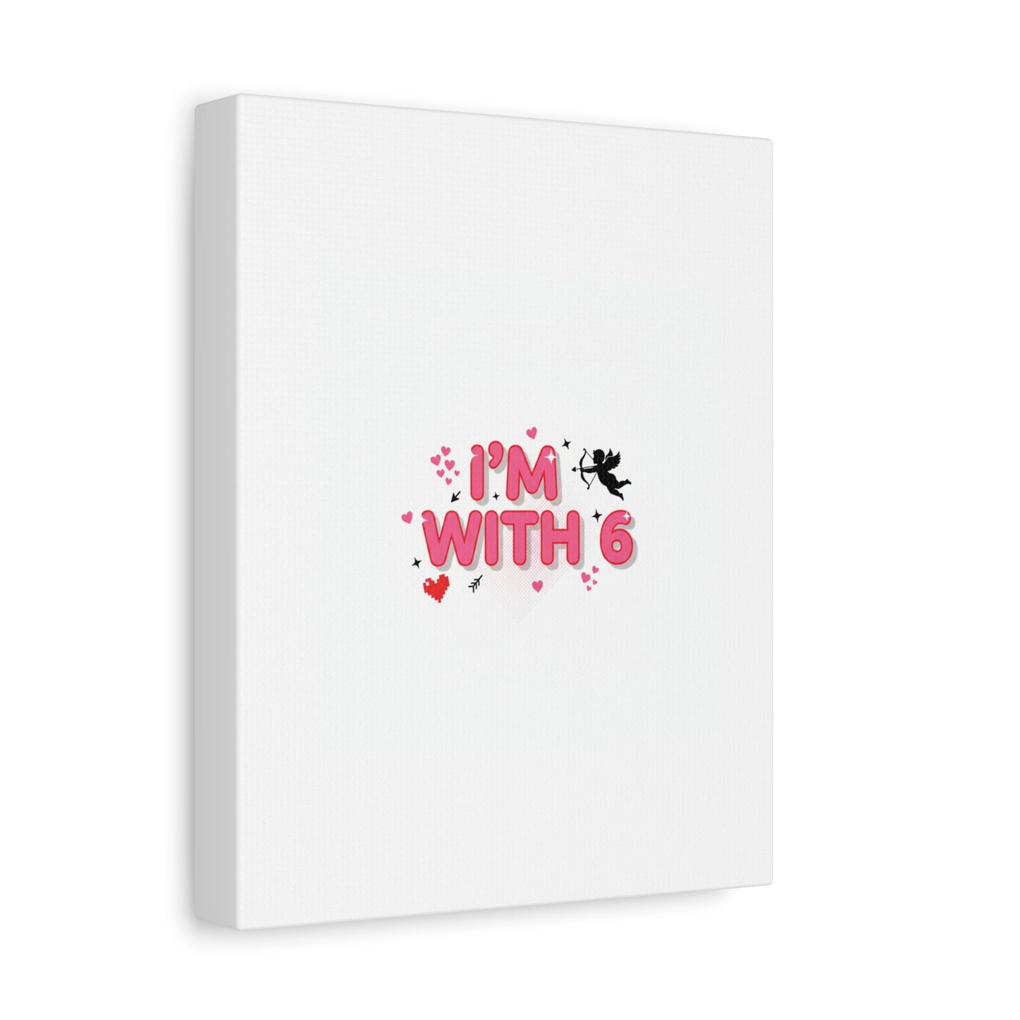 Valentine's 'I with 6 for 7' Meme Matte Canvas Art