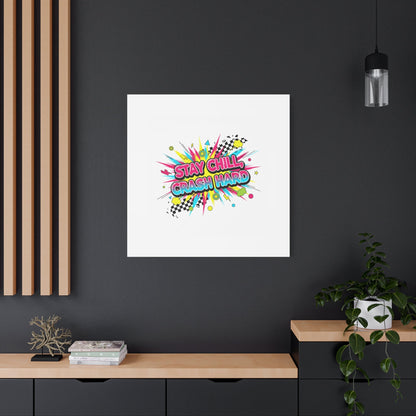 Stay Chill Crash Hard Canvas, neon graffiti crash out art | meltdown sticker style