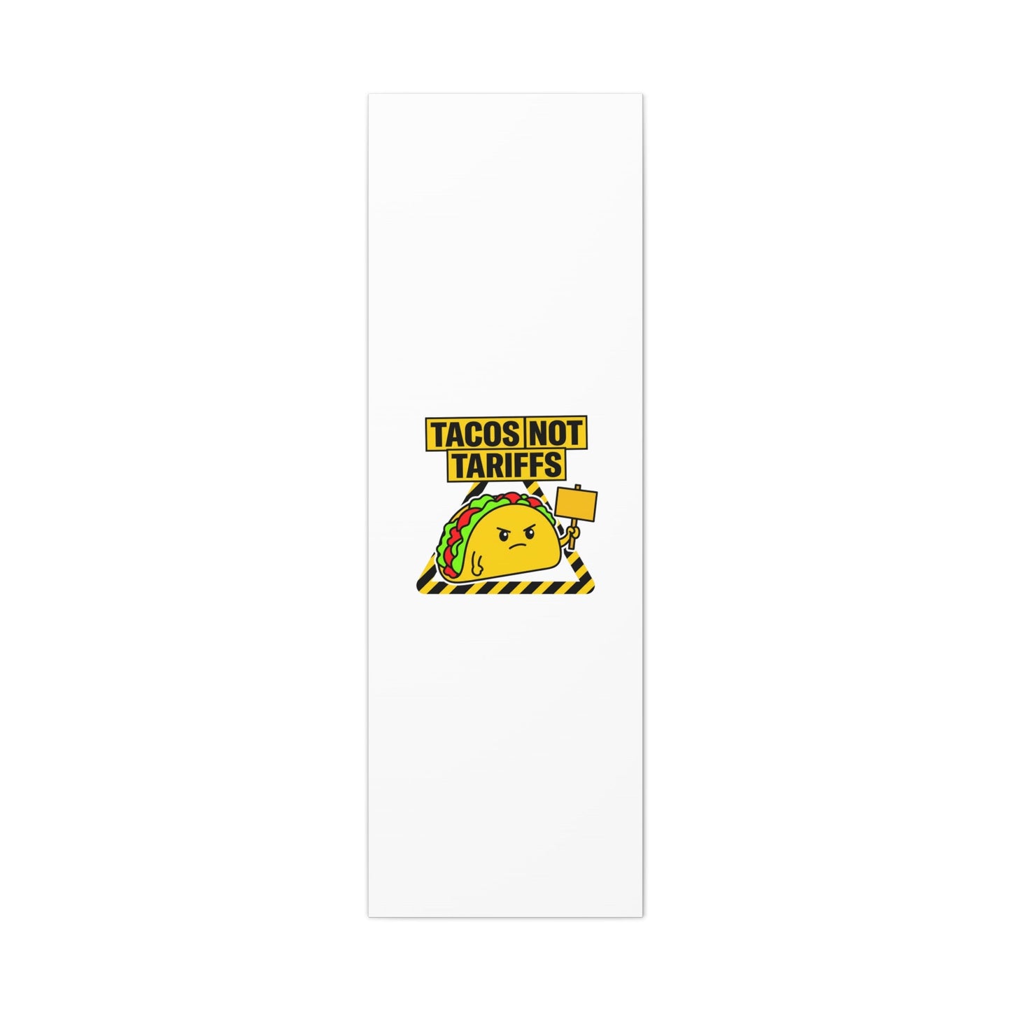 Tacos Not Tariffs Canvas | political taco pun, protest typography
