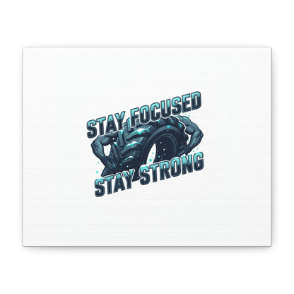 Stay Focused Stay Strong Canvas | Winter Workout Motivational Wall Art