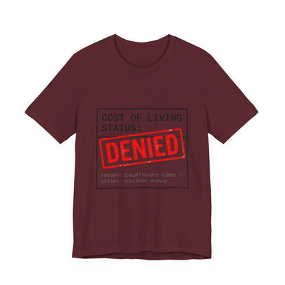 Cost of Living Status: DENIED Tee | cost of living crisis, budget humor
