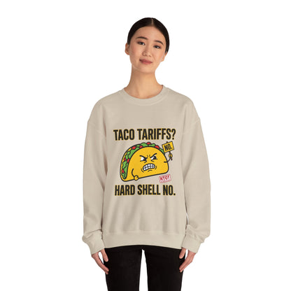Taco Tariffs? Hard Shell No. Sweatshirt | Political Taco Pun, Protest Typography