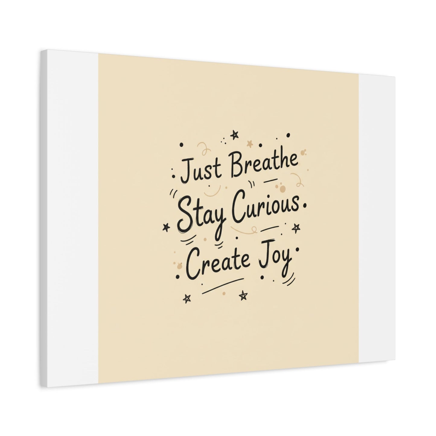 Just Breathe Stay Curious Create Joy Canvas | Messy Handwritten Typography, Doodle Text Art
