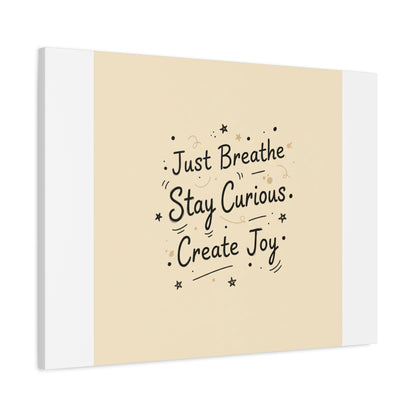 Just Breathe Stay Curious Create Joy Canvas | Messy Handwritten Typography, Doodle Text Art