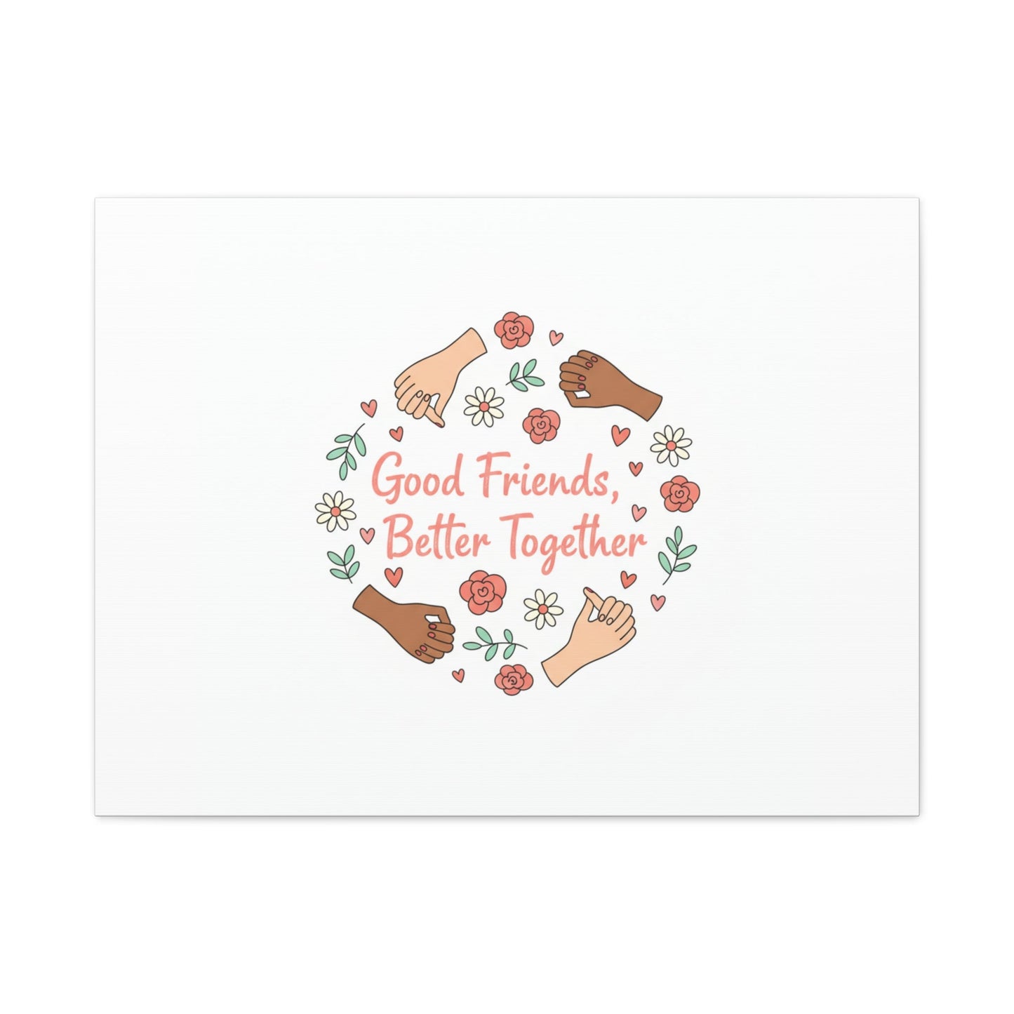 Good Friends Better Together Canvas | Friendship Valentine, Platonic Love