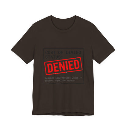 Cost of Living Status: DENIED Tee | cost of living crisis, budget humor