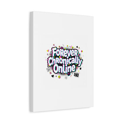 Forever Chronically Online Canvas | internet slang, brainrot meme