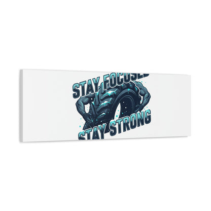 Stay Focused Stay Strong Canvas | Winter Workout Motivational Wall Art