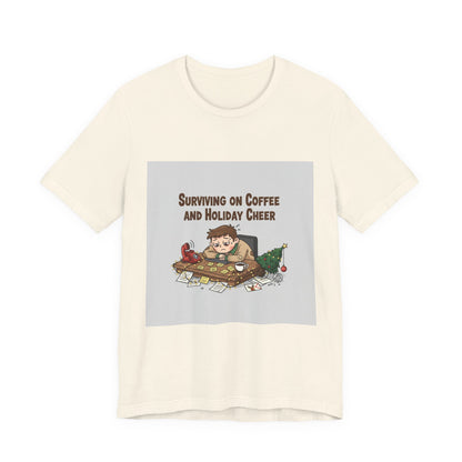 Surviving on Coffee and Holiday Cheer Tee | holiday stress shirt, festive but tired