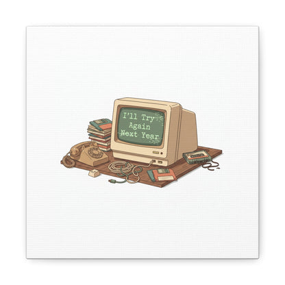 I’ll Try Again Next Year Canvas | Resolution Joke, January Burnout Poster