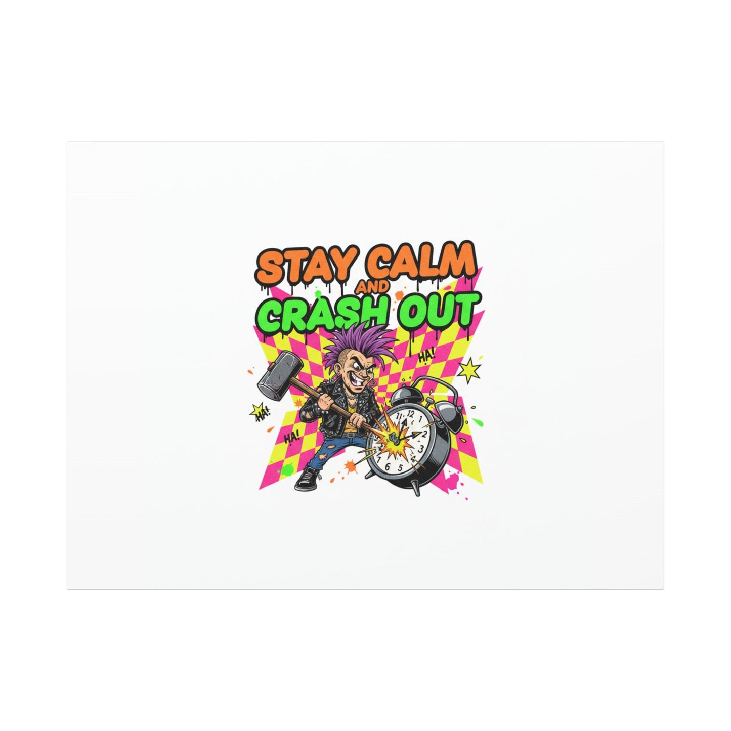 Stay Calm and Crash Out Canvas | neon skate graffiti, meltdown art