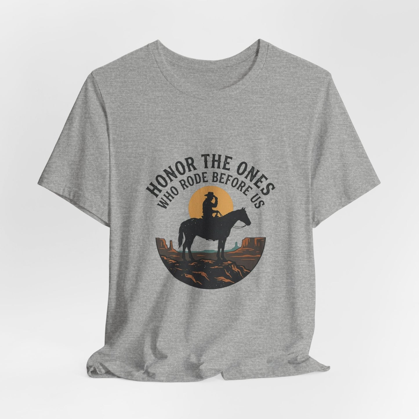 Honor the Ones Who Rode Before Us Tee | Western, Americana, Vintage Rodeo