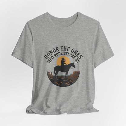 Honor the Ones Who Rode Before Us Tee | Western, Americana, Vintage Rodeo