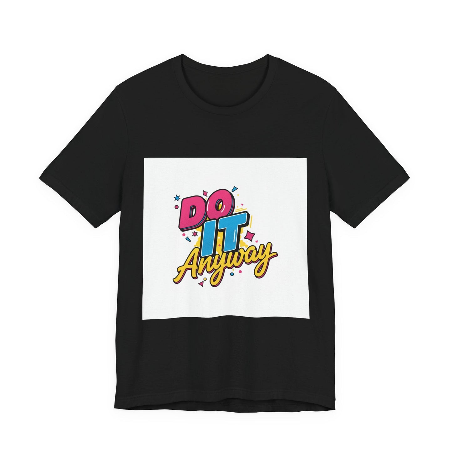 Do It Anyway Shirt | Maximalist Typography, Bold Stacked Text