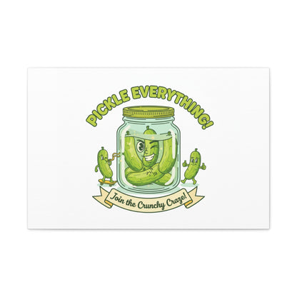 Pickle Everything! Matte Canvas | Brine Design, Pickle Lover Art