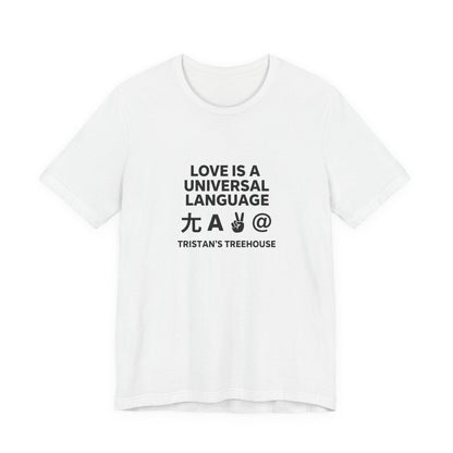 Love is a Universal Language – T Shirt
