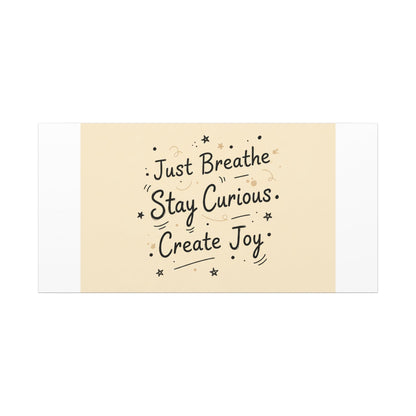 Just Breathe Stay Curious Create Joy Canvas | Messy Handwritten Typography, Doodle Text Art
