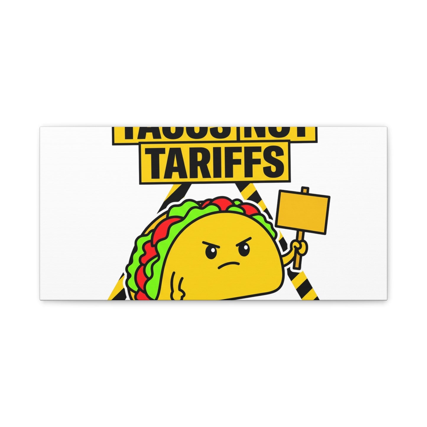 Tacos Not Tariffs Canvas | political taco pun, protest typography