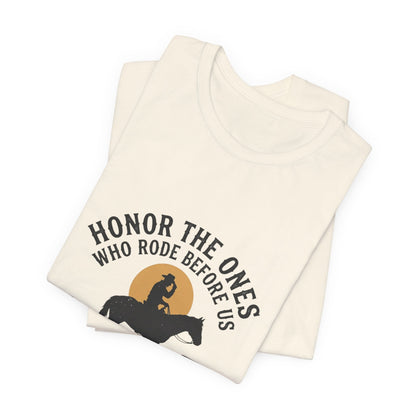 Honor the Ones Who Rode Before Us Tee | Western, Americana, Vintage Rodeo