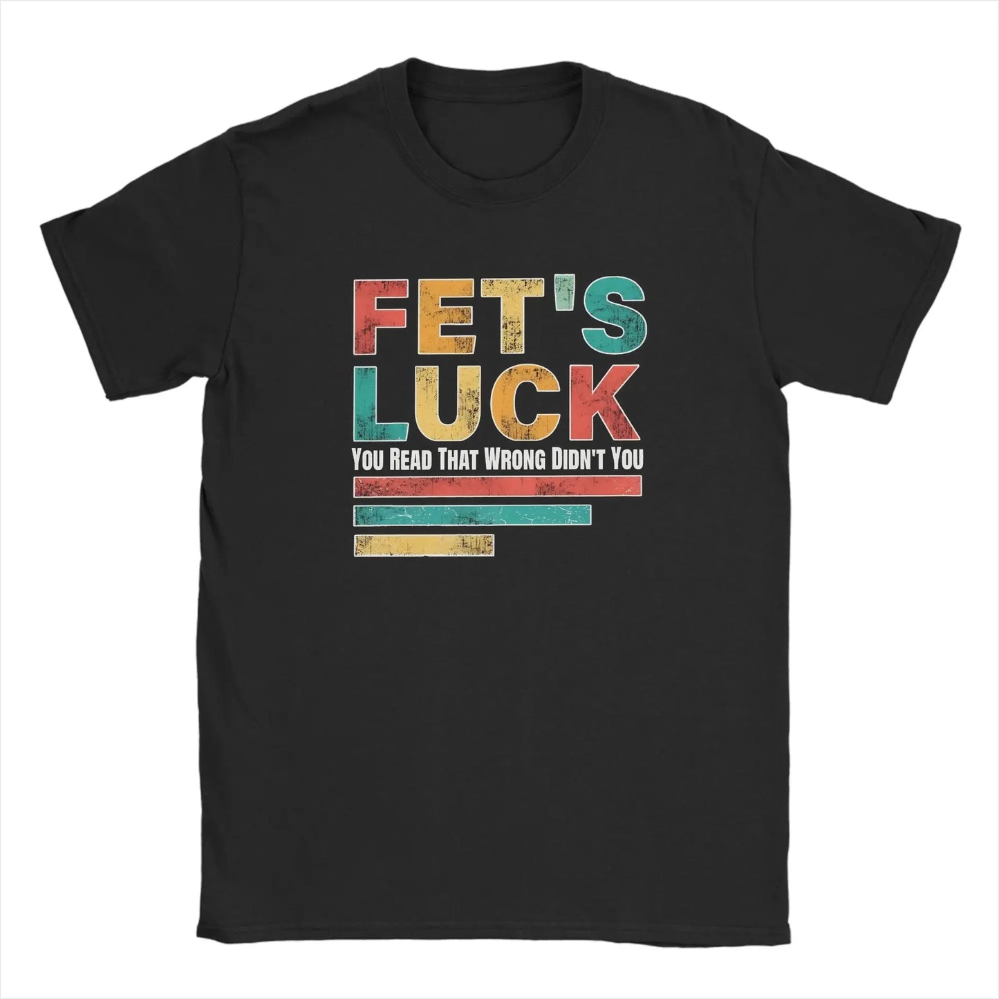 Fets Luck You Read That Wrong Men's T Shirts  Novelty Tees Short Sleeve Crew Neck T-Shirts Cotton Printed Clothes