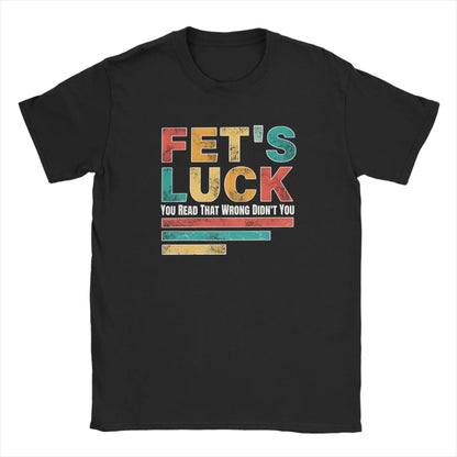 Fets Luck You Read That Wrong Men's T Shirts  Novelty Tees Short Sleeve Crew Neck T-Shirts Cotton Printed Clothes