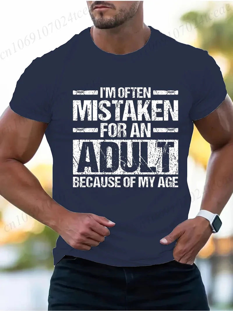 Men's Summer T-Shirts I’m Often Mistaken for An Adult Because of My Age Graphic Tshirts Funny Adulting Quote Shirt Design Tops