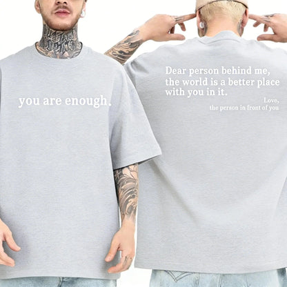 Summer Men T-shirts Dear Person Behind Me You Are Enough Print T-shirts Fashion Sweatshirt Hip Hop Casual Unisex Men Clothing