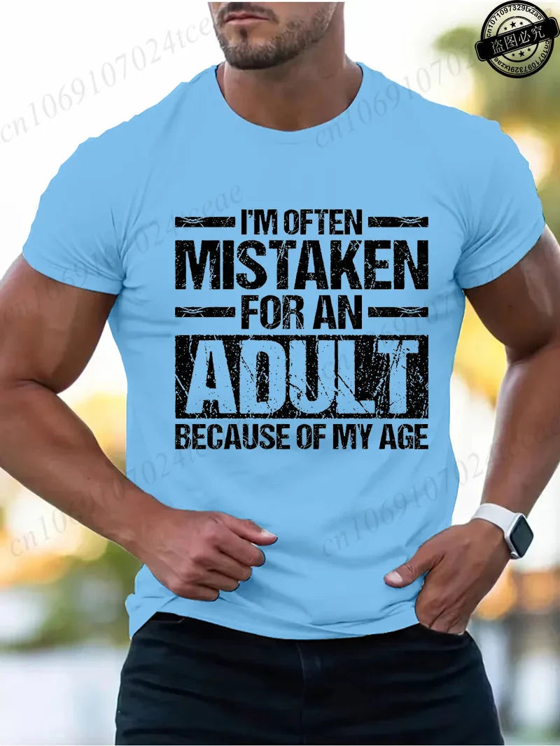 Men's Summer T-Shirts I’m Often Mistaken for An Adult Because of My Age Graphic Tshirts Funny Adulting Quote Shirt Design Tops