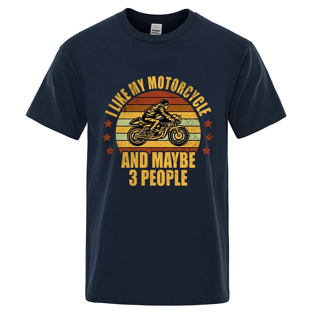 I Like My Motorcycle And Maybe 3 People T-Shirts Men Casual Loose Clothing Oversized Summer Tops Cotton Cartoon Mens Tshirts