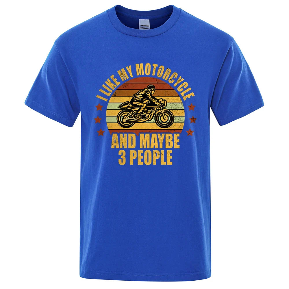 I Like My Motorcycle And Maybe 3 People T-Shirts Men Casual Loose Clothing Oversized Summer Tops Cotton Cartoon Mens Tshirts