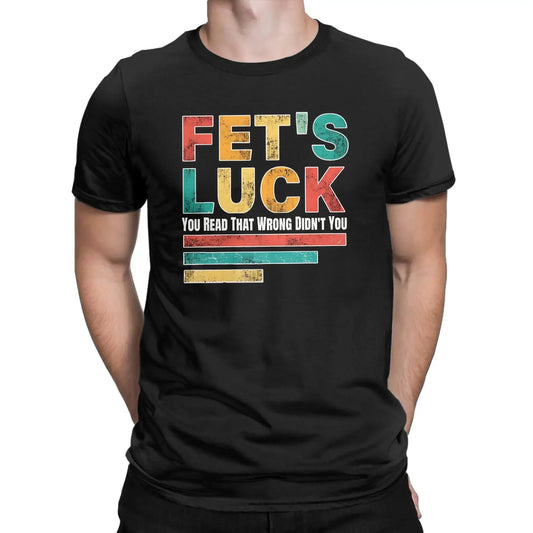 Fets Luck You Read That Wrong Men's T Shirts  Novelty Tees Short Sleeve Crew Neck T-Shirts Cotton Printed Clothes