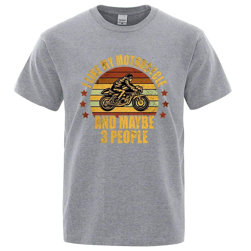 I Like My Motorcycle And Maybe 3 People T-Shirts Men Casual Loose Clothing Oversized Summer Tops Cotton Cartoon Mens Tshirts
