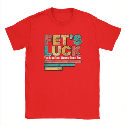 Fets Luck You Read That Wrong Men's T Shirts  Novelty Tees Short Sleeve Crew Neck T-Shirts Cotton Printed Clothes