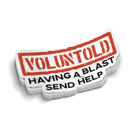 Voluntold | Funny Military Stickers | Perfect for Laptops