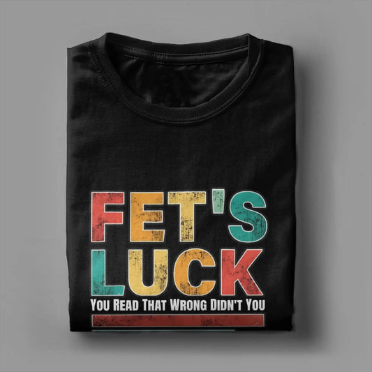Fets Luck You Read That Wrong Men's T Shirts  Novelty Tees Short Sleeve Crew Neck T-Shirts Cotton Printed Clothes